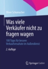 Was viele Verkaufer nicht zu fragen wagen : 100 Tipps fur bessere Verkaufsresultate im Auendienst - eBook