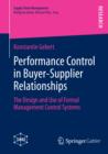 Performance Control in Buyer-Supplier Relationships : The Design and Use of Formal Management Control Systems - eBook