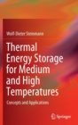 Thermal Energy Storage for Medium and High Temperatures : Concepts and Applications - Book