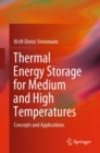 Thermal Energy Storage for Medium and High Temperatures : Concepts and Applications - eBook