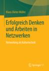 Erfolgreich Denken und Arbeiten in Netzwerken : Networking als Kulturtechnik - eBook