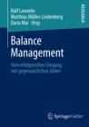 Balance Management : Vom erfolgreichen Umgang mit gegensatzlichen Zielen - eBook