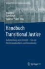 Handbuch Transitional Justice : Aufarbeitung von Unrecht - hin zur Rechtsstaatlichkeit und Demokratie - eBook