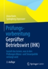 Prufungsvorbereitung Geprufter Betriebswirt (IHK) : Gezielt das lernen, was in den Prufungen Bilanz- und Steuerpolitik verlangt wird - eBook