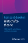 Kompakt-Lexikon Wirtschaftstheorie : 1.800 Begriffe nachschlagen, verstehen, anwenden - eBook