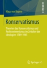 Konservatismus : Theorien des Konservatismus und Rechtsextremismus im Zeitalter der Ideologien 1789-1945 - eBook