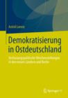 Demokratisierung in Ostdeutschland : Verfassungspolitische Weichenstellungen in den neuen Landern und Berlin - eBook