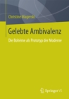 Gelebte Ambivalenz : Die Boheme als Prototyp der Moderne - eBook