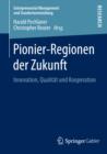 Pionier-Regionen der Zukunft : Innovation, Qualitat und Kooperation - eBook