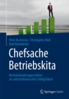 Chefsache Betriebskita : Betriebskindertagesstatten als unternehmerischer Erfolgsfaktor - eBook