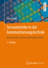 Servoantriebe in der Automatisierungstechnik : Komponenten, Aufbau und Regelverfahren - eBook