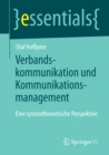 Verbandskommunikation und Kommunikationsmanagement : Eine systemtheoretische Perspektive - eBook