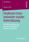 Strukturen transnationaler sozialer Unterstutzung : Eine Netzwerkanalyse von personal communities im Kontext von Migration - eBook