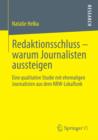 Redaktionsschluss - warum Journalisten aussteigen : Eine qualitative Studie mit ehemaligen Journalisten aus dem NRW-Lokalfunk - eBook