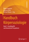 Handbuch Korpersoziologie : Band 1: Grundbegriffe und theoretische Perspektiven - eBook