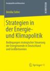 Strategien in der Energie- und Klimapolitik : Bedingungen strategischer Steuerung der Energiewende in Deutschland und Grobritannien - eBook