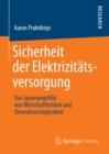 Sicherheit der Elektrizitatsversorgung : Das Spannungsfeld von Wirtschaftlichkeit und Umweltvertraglichkeit - eBook