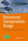 Basiswissen Transportation-Design : Anforderungen - Losungen - Bewertungen - eBook