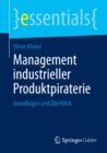 Management industrieller Produktpiraterie : Grundlagen und Uberblick - eBook