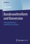 Bundeswehrreform und Konversion : Nutzungsplanung in betroffenen Gemeinden - eBook