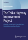 The Thika Highway Improvement Project : Changes in the Peri-Urban Northern Nairobi Metropolitan Region - eBook