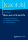 Markenidentitatsmodelle : Analyse und Bewertung von Ansatzen zur Erfassung der Markenidentitat - eBook