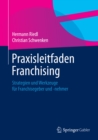 Praxisleitfaden Franchising : Strategien und Werkzeuge fur Franchisegeber und -nehmer - eBook