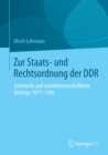 Zur Staats- und Rechtsordnung der DDR : Juristische und sozialwissenschaftliche Beitrage 1977-1996 - eBook