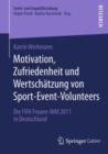 Motivation, Zufriedenheit und Wertschatzung von Sport-Event-Volunteers : Die FIFA Frauen-WM 2011 in Deutschland - eBook