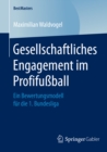 Gesellschaftliches Engagement im Profifuball : Ein Bewertungsmodell fur die 1. Bundesliga - eBook