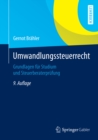 Umwandlungssteuerrecht : Grundlagen fur Studium und Steuerberaterprufung - eBook