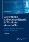 Klausurtraining Mathematik und Statistik fur Wirtschaftswissenschaftler : Aufgaben - Hinweise - Testklausuren - Losungen - Haufige Fehler - eBook