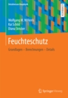 Feuchteschutz : Grundlagen - Berechnungen - Details - eBook