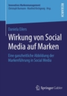 Wirkung von Social Media auf Marken : Eine ganzheitliche Abbildung der Markenfuhrung in Social Media - eBook