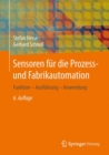 Sensoren fur die Prozess- und Fabrikautomation : Funktion - Ausfuhrung - Anwendung - eBook