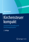 Kirchensteuer kompakt : Strukturierte Darstellung mit Berechnungsbeispielen - eBook