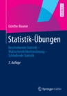 Statistik-Ubungen : Beschreibende Statistik - Wahrscheinlichkeitsrechnung - Schlieende Statistik - eBook