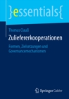 Zuliefererkooperationen : Formen, Zielsetzungen und Governancemechanismen - eBook