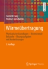 Warmeubertragung : Physikalische Grundlagen - Illustrierende Beispiele - Ubungsaufgaben mit Musterlosungen - eBook