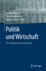 Politik und Wirtschaft : Ein integratives Kompendium - eBook