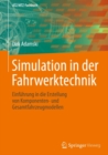 Simulation in der Fahrwerktechnik : Einfuhrung in die Erstellung von Komponenten- und Gesamtfahrzeugmodellen - eBook