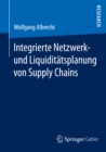 Integrierte Netzwerk- und Liquiditatsplanung von Supply Chains - eBook