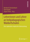 Lehrerinnen und Lehrer an heilpadagogischen Waldorfschulen : Eine explorative empirische Untersuchung - eBook