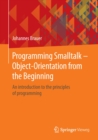 Programming Smalltalk - Object-Orientation from the Beginning : An introduction to the principles of programming - eBook