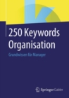 250 Keywords Organisation : Grundwissen fur Manager - eBook