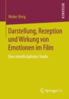 Darstellung, Rezeption und Wirkung von Emotionen im Film : Eine interdisziplinare Studie - eBook