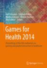 Games for Health 2014 : Proceedings of the 4th conference on gaming and playful interaction in healthcare - eBook