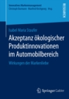 Akzeptanz okologischer Produktinnovationen im Automobilbereich : Wirkungen der Markenliebe - eBook