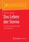 Das Leben der Sterne : Teil I: Von der Dunkelwolke zum Protostern - eBook