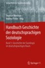 Handbuch Geschichte der deutschsprachigen Soziologie : Band 1: Geschichte der Soziologie im deutschsprachigen Raum - eBook